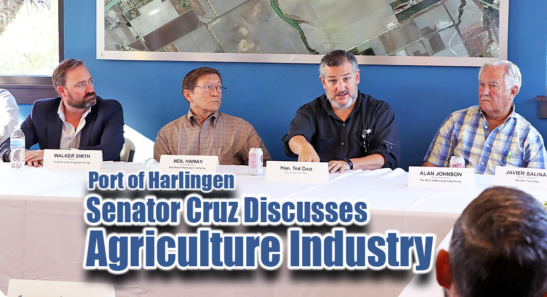 The Port of Harlingen hosted Senator Ted Cruz (R-Texas) for a roundtable Monday, August 28, with members of the local agriculture industry leaders to discuss important issues and provide an update on matters in Washington, D.C. that affect our region. Courtesy Image