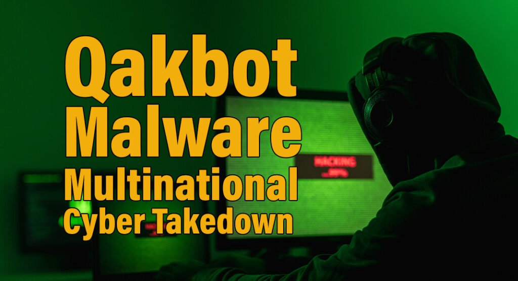 The Qakbot malware infected victim computers primarily through spam emails that contained malicious attachments or links.  Image for illustration purposes