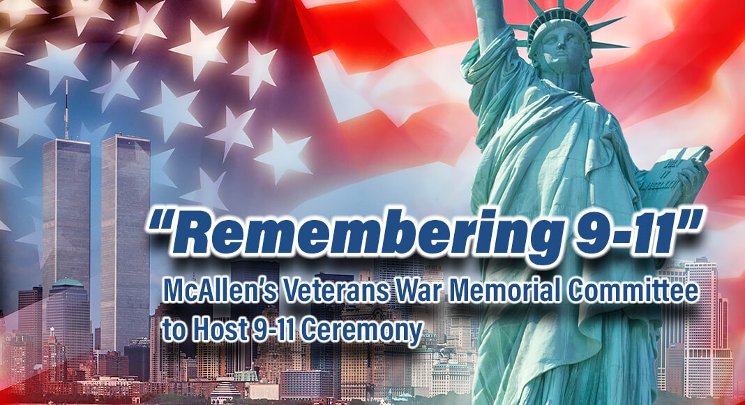 Join McAllen veterans and the community as they remember those who were killed in the terrorists’ attacks of September 11, 2001. Image for illustration purposes