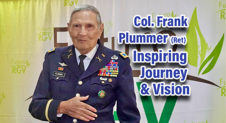 A Hero’s Tribute: Celebrating Col. Frank Plummer’s Legacy in the Rio Grande Valley