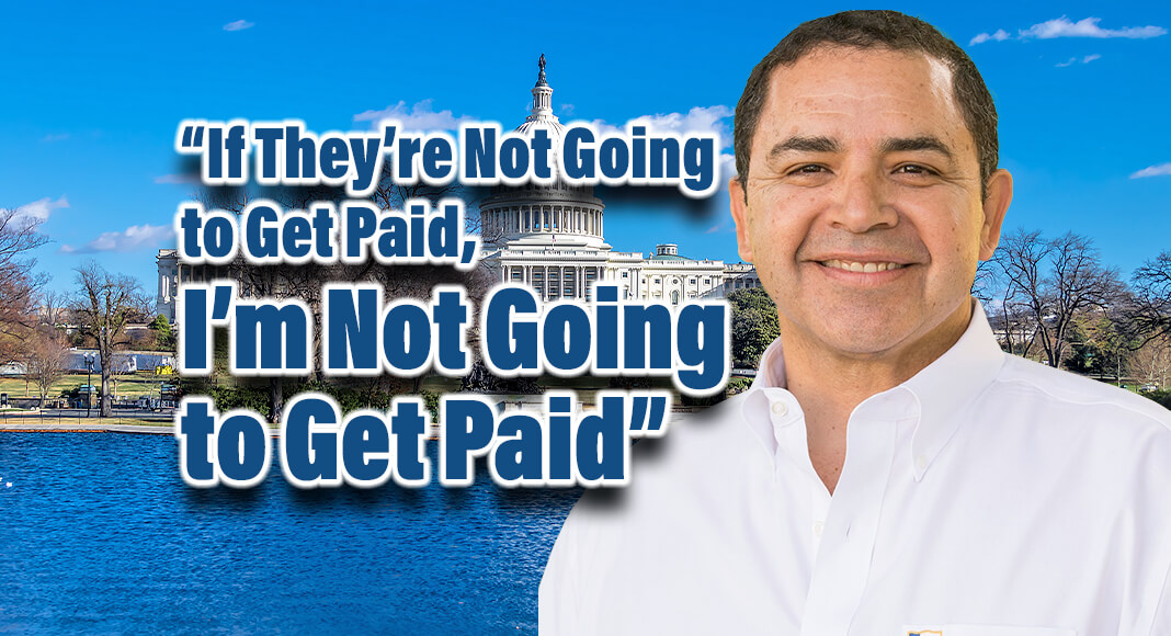 U.S. Congressman Henry Cuellar, Ph.D. (TX-28) sent a letter to the House Chief Administrative Officer requesting his salary be withheld in the event of a government shutdown. Courtesy Image for illustration purposes