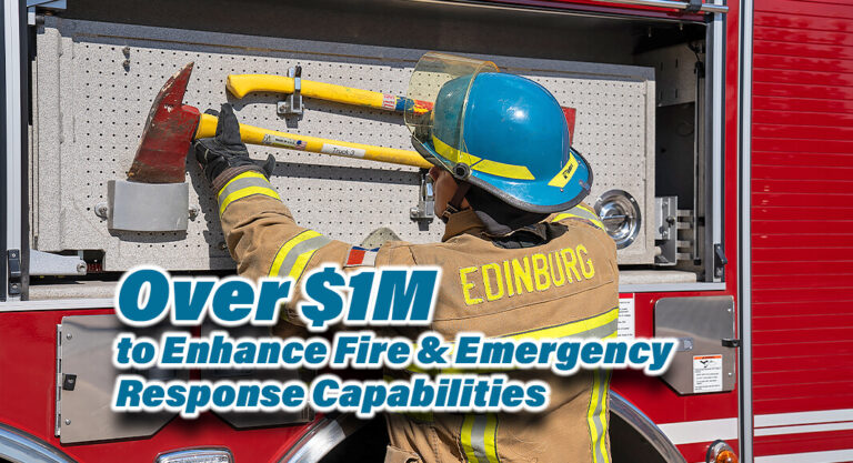 Edinburg Secures FEMA SAFER Grant to Enhance Fire & Emergency Response Capabilities