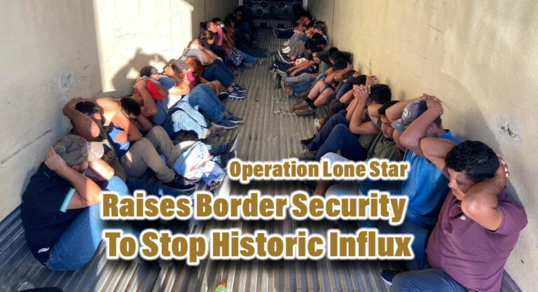 Operation Lone Star Raising Border Security To Stop Historic Influx