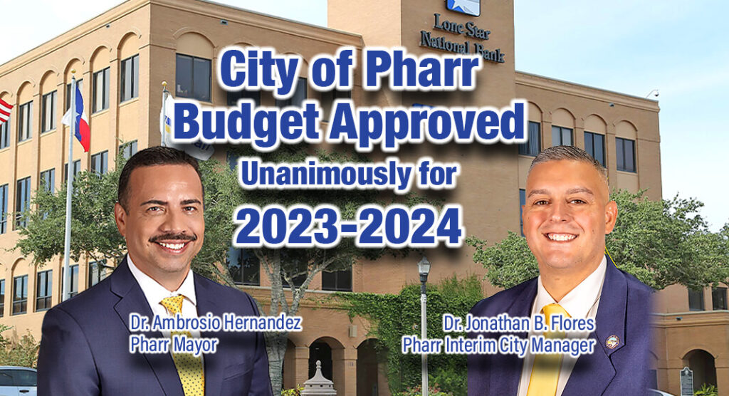 City Of Pharr Approves 2023-2024 Budget - Texas Border Business