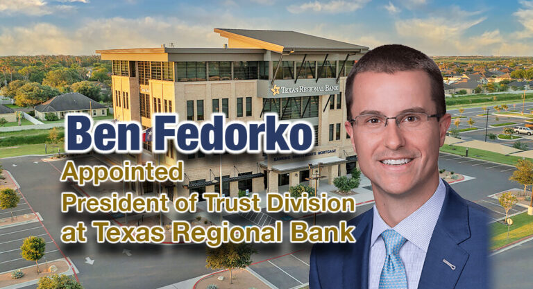 Ben Fedorko Appointed as President of Trust Division at Texas Regional Bank