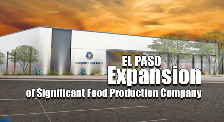 El Paso Announces Expansion of Significant Food Production Company