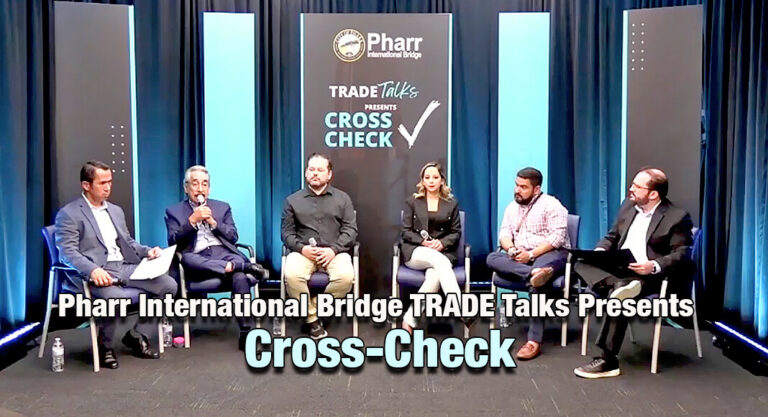 Pharr International Bridge TRADE Talks Presents Cross-Check 