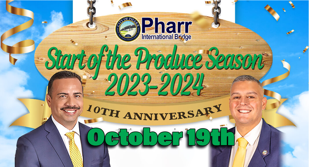 The Pharr International Bridge is thrilled to announce the 10th Annual Start of the Produce Season Celebration, a significant milestone in our ongoing commitment to ensuring the smooth and efficient flow of fresh produce between the United States and Mexico. Courtesy image for illustration purposes