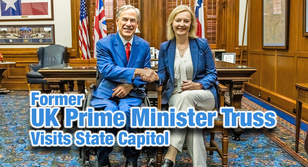 Governor Greg Abbott today met with Rt. Hon. Liz Truss MP, former Prime Minister of the United Kingdom, to discuss ways Texas and the United Kingdom can continue strengthening their economic partnership. Photo: Office of the Governor