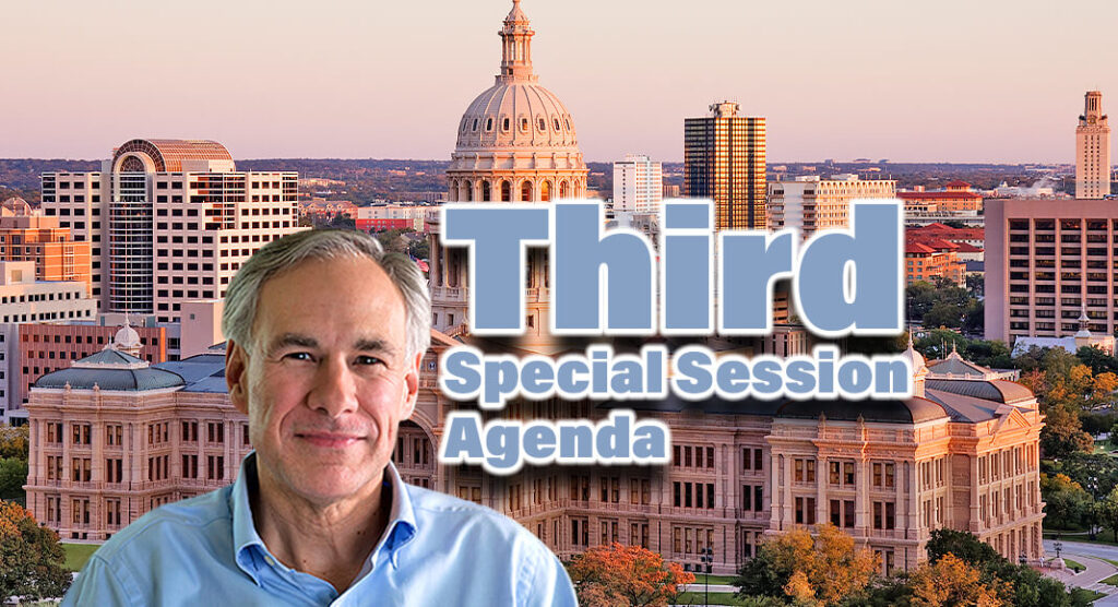 Governor Abbott Announces Third Special Session Agenda - Texas Border ...
