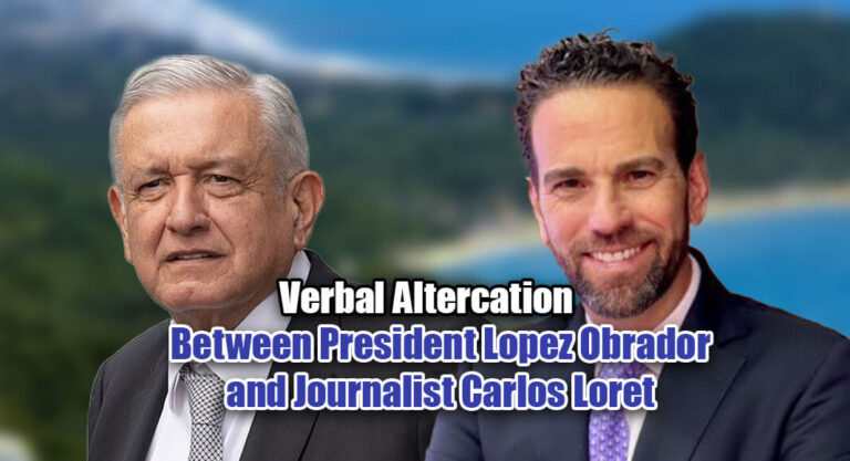 Verbal Altercation Between Mexican President and Journalist Carlos Loret