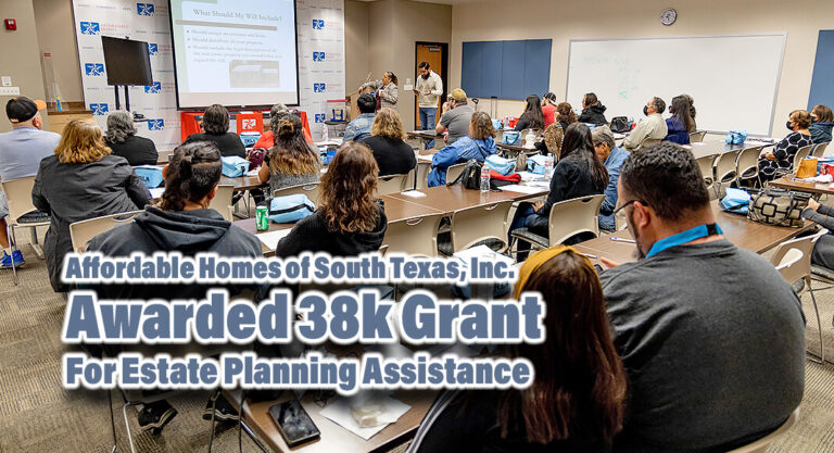 Affordable Homes of South Texas, Inc. Awarded $38k Grant for Estate Planning Assistance