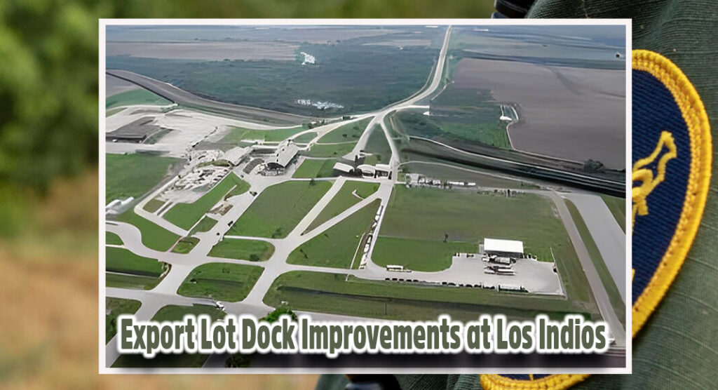 Export Lot Dock Improvements at Los Indios Port of Entry Texas Border