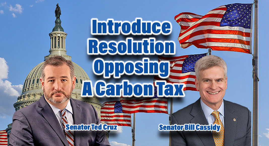 U.S. Sens. Ted Cruz (R-Texas) and Bill Cassidy (R-L.A.), along with thirteen of their Senate Republican colleagues introduced a resolution pushing back on the implementation of a carbon tax.  Image Source; Cruz: U.S. Senate Photographic Studio, Public domain, via Wikimedia Common. Cassidy: United States Congress, Public domain, via Wikimedia Common. Image for illustration purposes