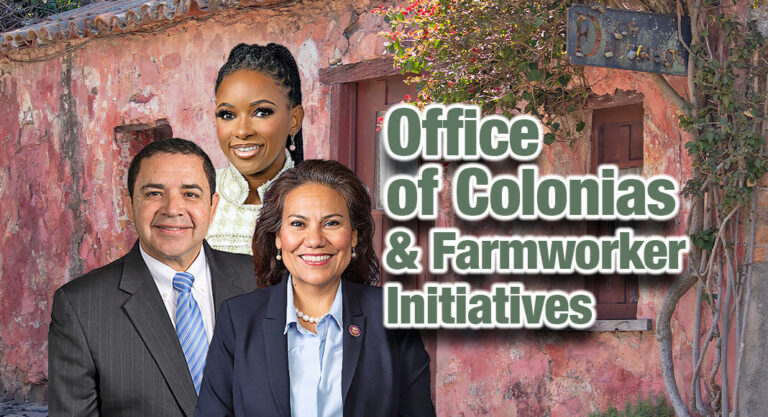 Rep. Cuellar Introduces Legislation to Create an Office of Colonias and Farmworker Initiatives
