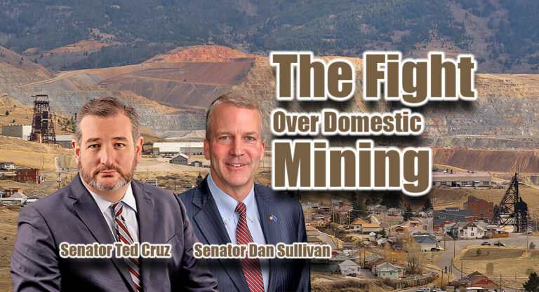 Sens. Cruz, Sullivan, Colleagues Fight Biden Admin Over Domestic Mining
