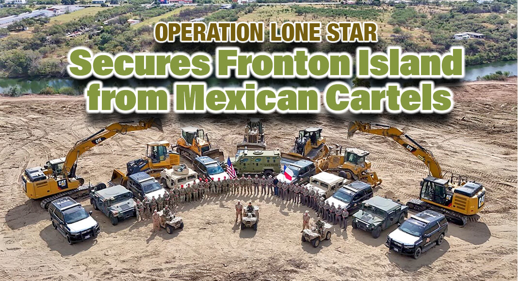DPS troopers and Texas National Guard soldiers secured Fronton Island in the Rio Grande River to gain operational control and prevent cross-border criminal activity from Mexican cartels. Photo: Texas DPS