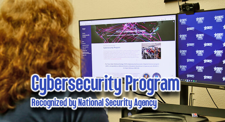 TSTC’s Cybersecurity Program Receives Recognition From National Security Agency