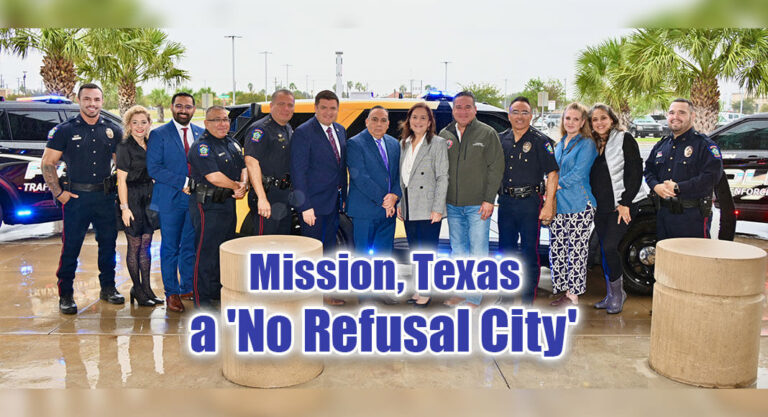 Mission, Texas Embraces Safety: City Officials and Leaders Gather to Announce 'No Refusal City' Initiative"This photo captures a unique moment as city mayor Norie Gonzalez Garza, Commissioner Ruben Plata, City Manager Randy Perez, Hidalgo County Precinct 3 Ever Villarreal, Police Chief Cesar Torres, and other key figures come together to declare Mission a 'No Refusal City.' Photo By Roberto Hugo González