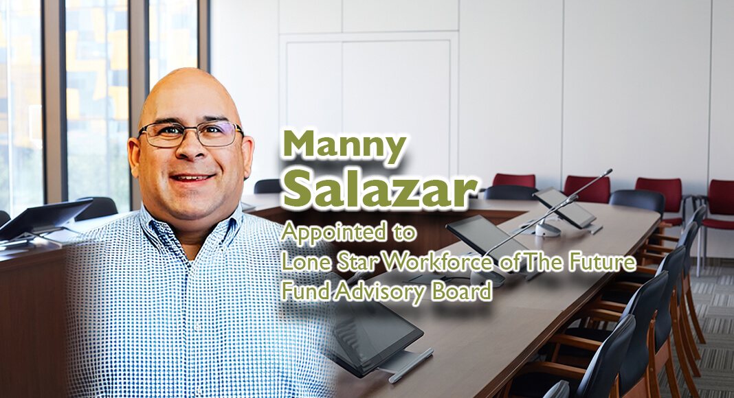 Governor Greg Abbott has appointed Manny Salazar to the Lone Star Workforce of the Future Fund Advisory Board for a term set to expire on September 1, 2025. Salazar Image Source: kingsville.org