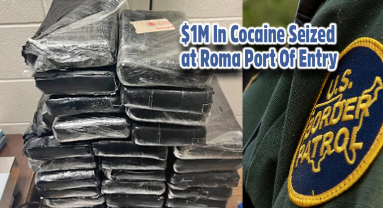 CBP Officers Seize $1M In Cocaine at Roma Port Of Entry