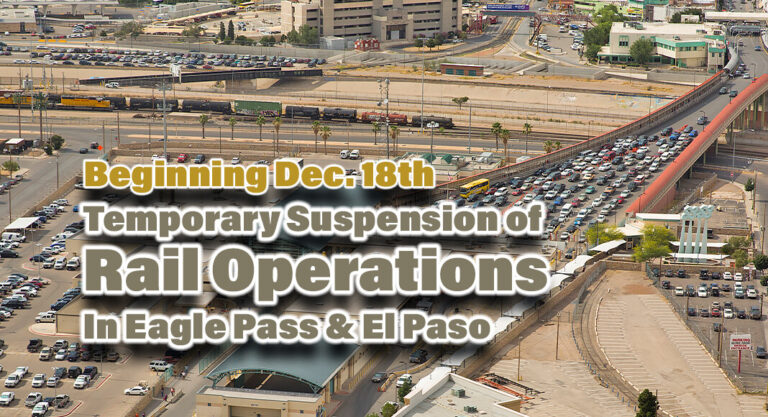 Temporary Suspension of Rail Operations in Eagle Pass and El Paso Beginning Dec. 18th