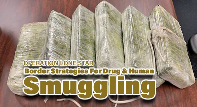 Operation Lone Star Border Strategies Combat Drug, Human Smuggling