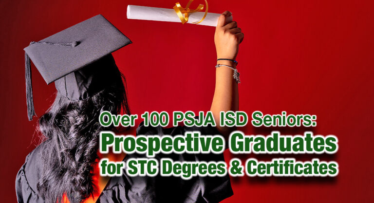 Over a Hundred PSJA ISD Seniors Named Prospective Graduates for Associate Degrees & Certificates from STC 