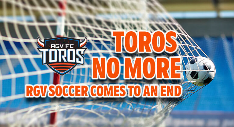 TOROS NO MORE: RGV Soccer Comes to an End