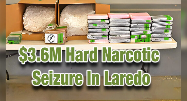 CBP Officers Seize Over $3.6M in Hard Narcotics at Laredo Port Of Entry