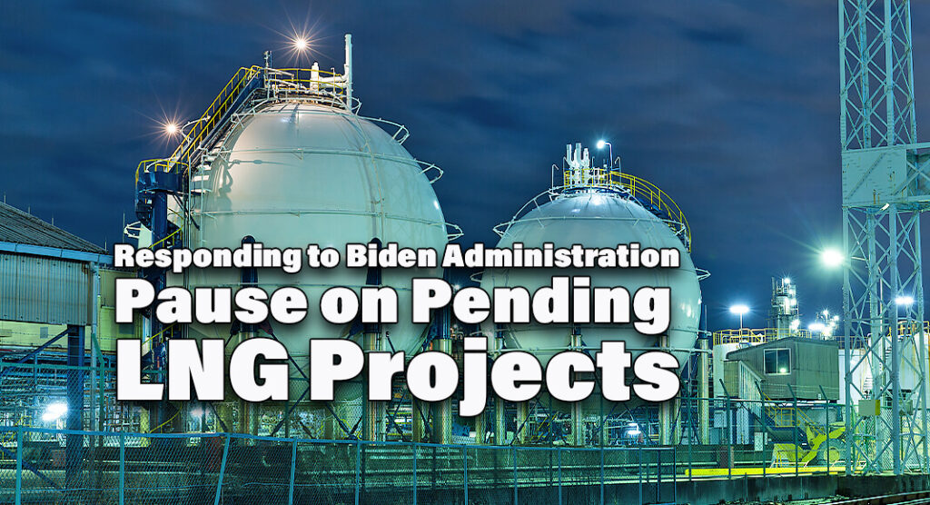 Early this morning, the Biden Administration announced a pause on all pending approvals for gas export facilities, amounting to what is being called one of the most important moves President Joe Biden has made in addressing climate change. Image for illustration purposes