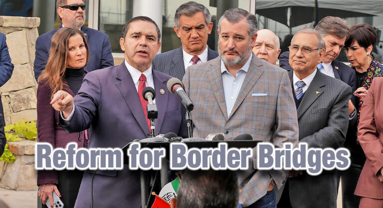 Rep. Cuellar & Sen. Cruz Celebrate Permitting Reform for Border Bridges 