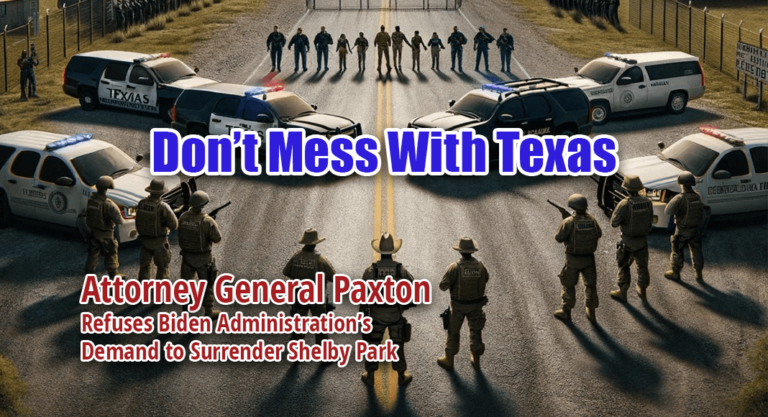 Attorney General Ken Paxton Refuses Biden Administration’s Demand to Surrender Shelby Park and End Border Security Measures