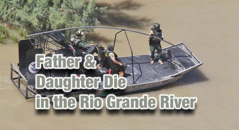 Father & Daughter Die in The Rio Grande River Near Eagle Pass