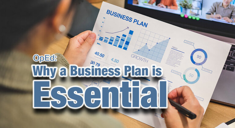 OpEd: Why a Business Plan is Essential – 3 Simple Points 