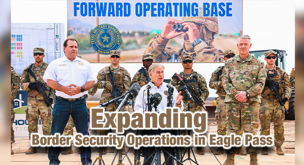 Governor Abbott Expands Border Security Operations in Eagle Pass ...