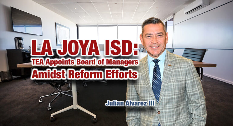 A New Chapter for La Joya ISD: TEA Appoints Board of Managers Amidst Reform Efforts