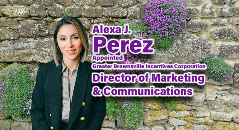 Alexa J. Perez Appointed Greater Brownsville Incentives Corporation Director Marketing and Communications