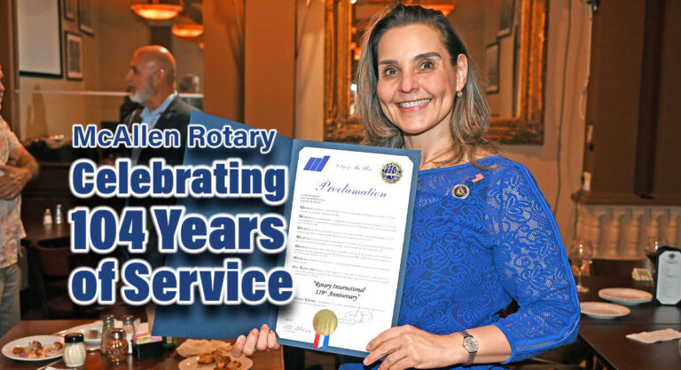 McAllen Rotary Club, Celebrating 104 Years of Service with a New City Proclamation