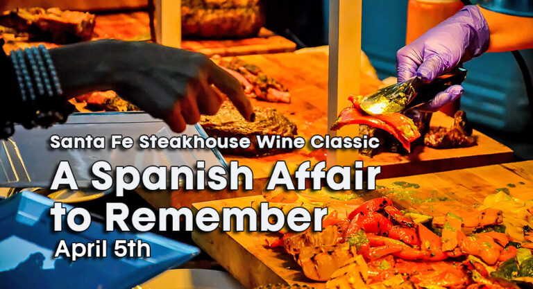 The Santa Fe Steakhouse Wine Classic, A Spanish Affair to Remember