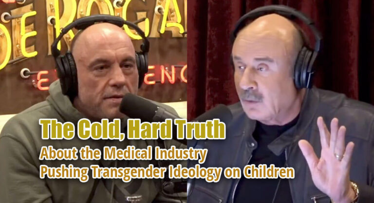 Dr. Phil Tells Joe Rogan the Cold, Hard Truth About the Medical Industry Pushing Transgender Ideology on Children