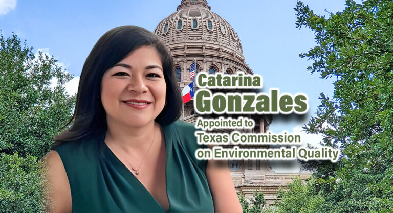 Gonzales Appointed to The Texas Commission on Environmental Quality