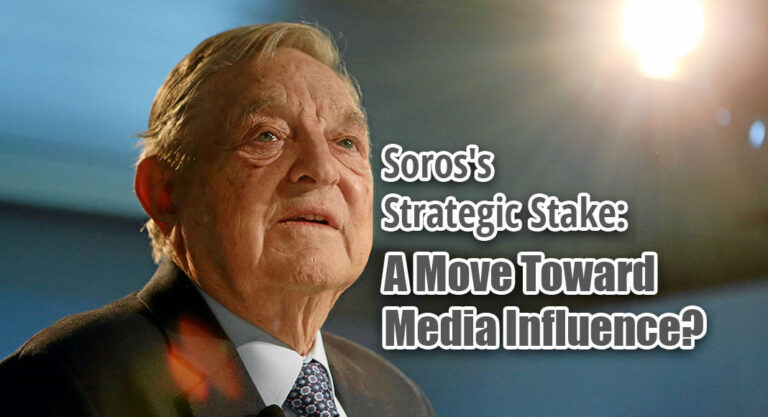 Soros’s Strategic Stake: A Move Toward Media Influence?