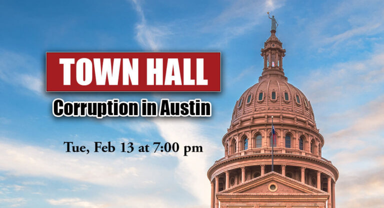 Invitation to “Town Hall: Corruption in Austin” – A Must-Attend Event in Fort Worth