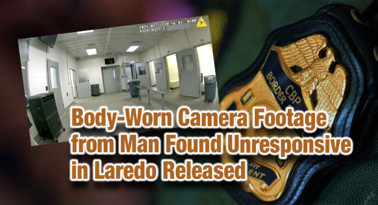 CBP Releases Body-Worn Camera Footage from Man Found Unresponsive in Laredo