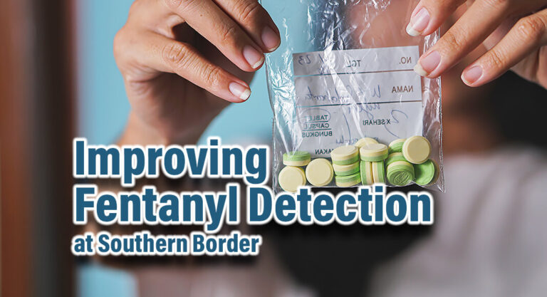 Cornyn, Hassan Introduce Bill to Improve Fentanyl Detection at Southern Border