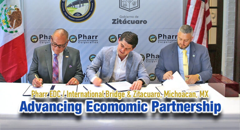 Pharr EDC & Pharr International Bridge MOU Signing with Zitacuaro, Michoacan, MX