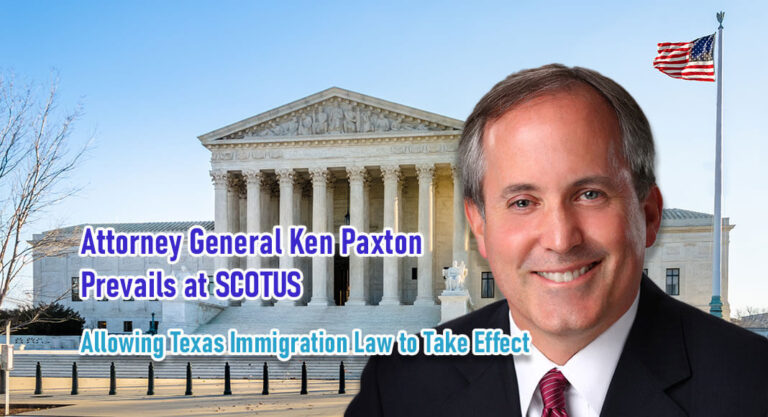 Attorney General Ken Paxton Prevails at SCOTUS Allowing Texas Immigration Law to Take Effect