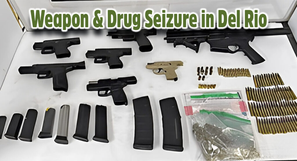 CBP Officers Seize Weapons, Ammunition and Marijuana At Del Rio Port Of ...