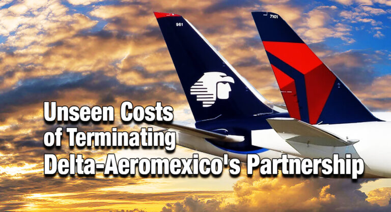 Op-Ed: The Unseen Costs of Terminating Delta-Aeromexico’s Partnership